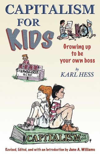 Capitalism For Kids: Growing Up To Be Your Own Boss