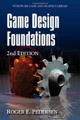 Game Design Foundations, Second Edition