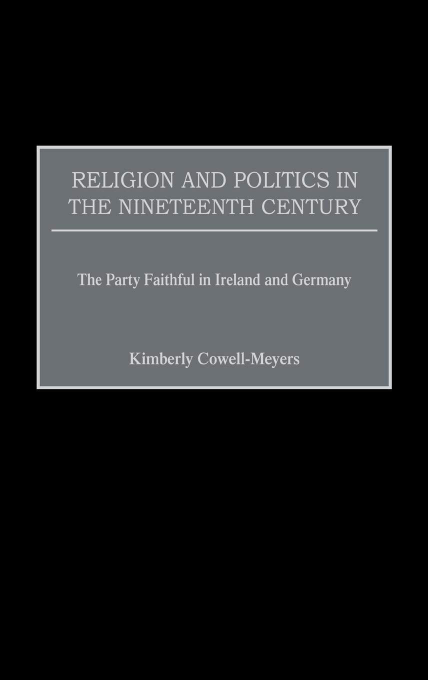 Religion and Politics in the Nineteenth-Century: The Party Faithful in Ireland and Germany