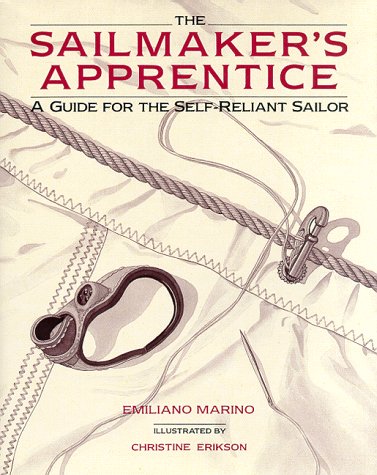 The Sailmaker's Apprentice: A Guide for the Self-Reliant Sailor