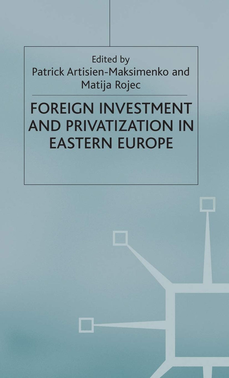 Foreign Investment and Privatization in Eastern Europe