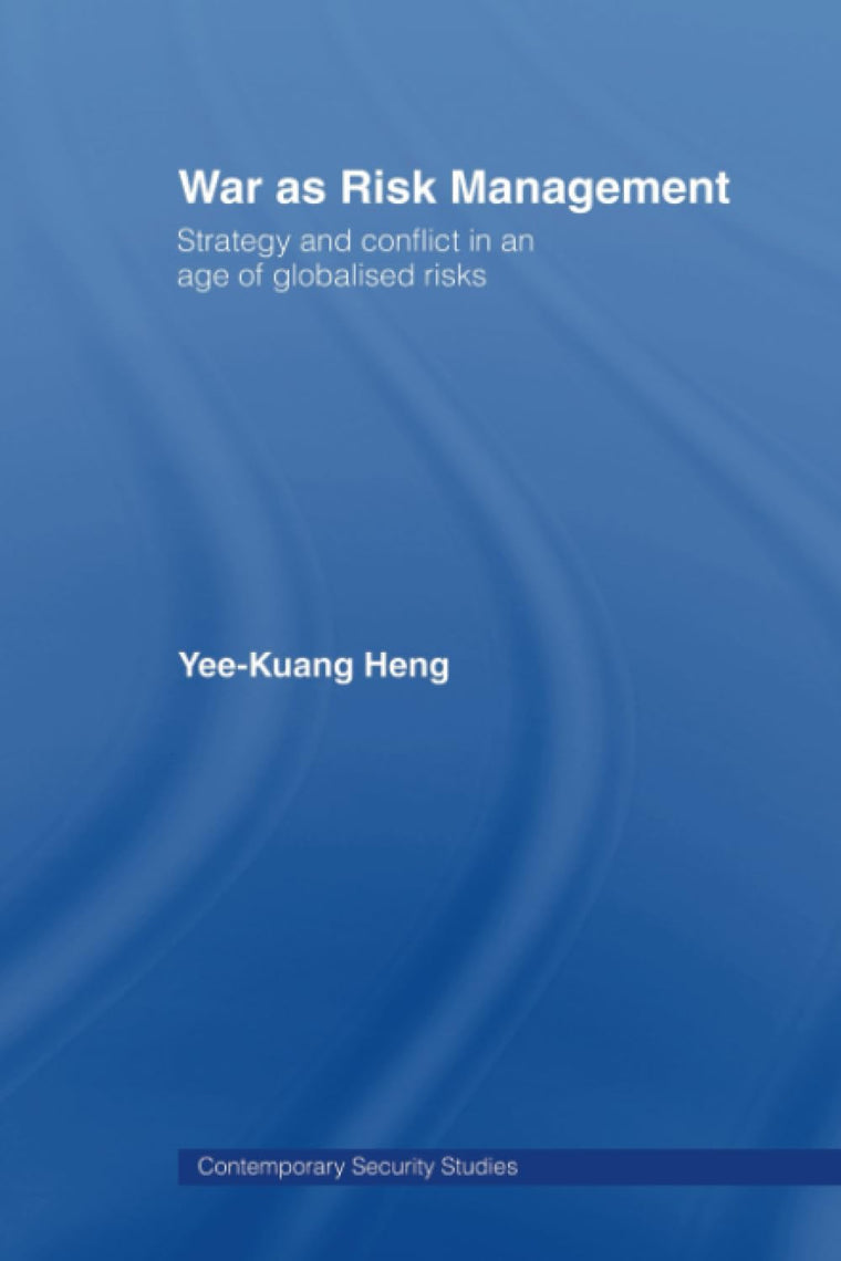 War as Risk Management (Contemporary Security Studies)