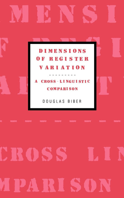 Dimensions of Register Variation: A Cross-Linguistic Comparison