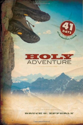Holy Adventure: 41 Days of Audacious Living by Bruce Epperly