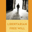 Libertarian Free Will: Contemporary Debates