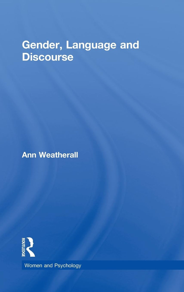 Gender, Language and Discourse (Women and Psychology)