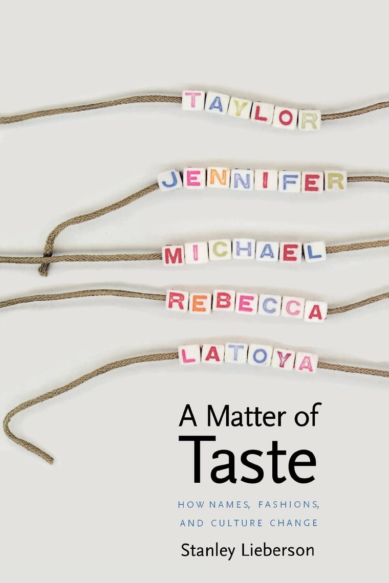 A Matter of Taste: How Names, Fashions, and Culture Change