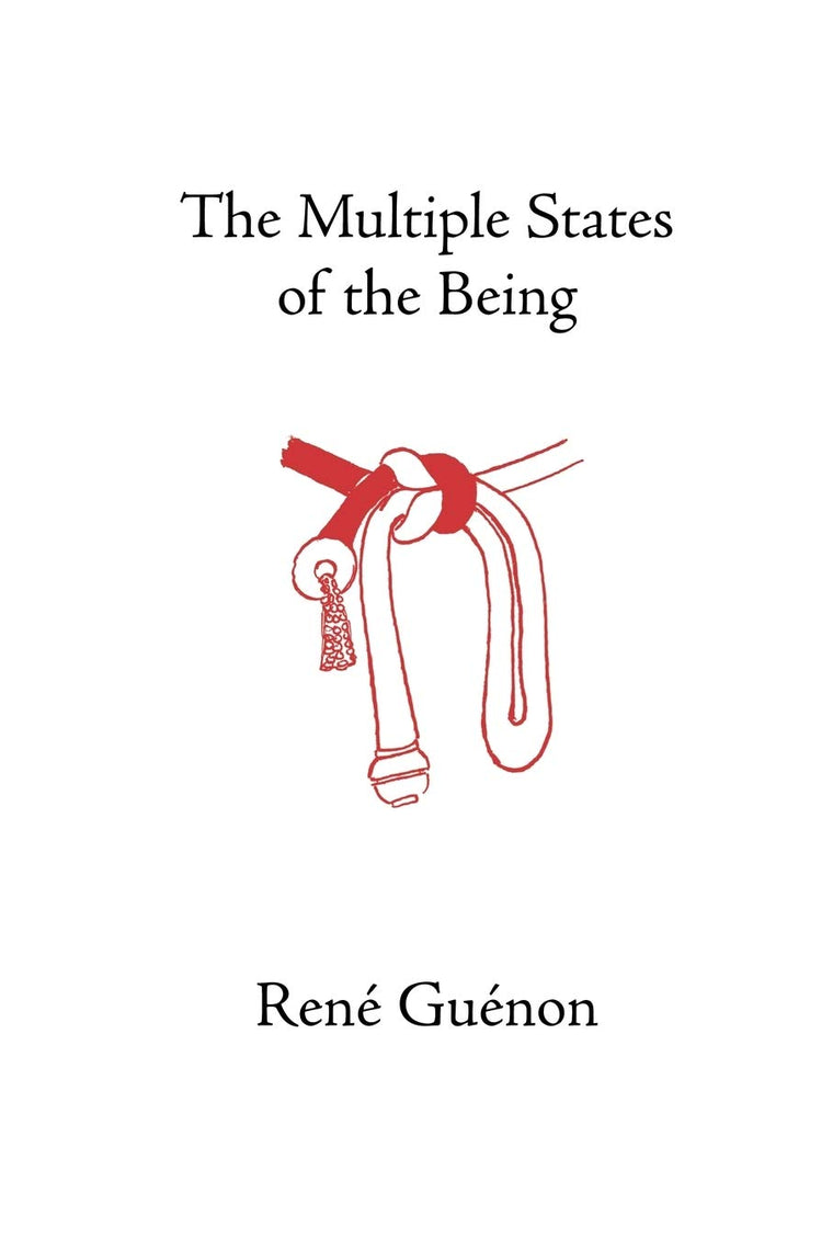 The Multiple States of the Being (Collected Works of Rene Guenon)