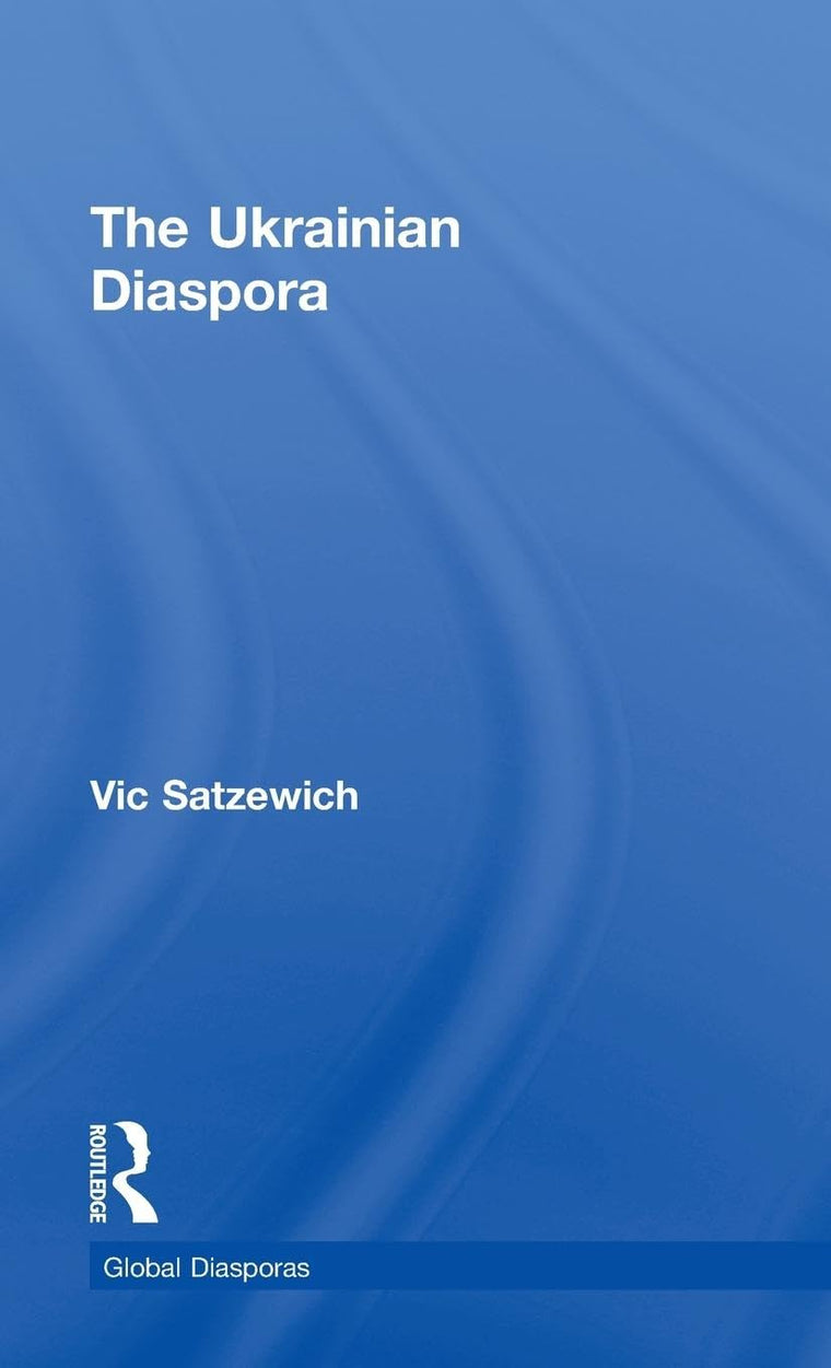 The Ukrainian Diaspora (Global Diasporas)