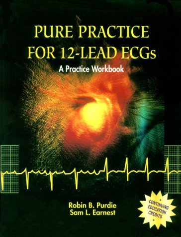 Pure Practice For 12-Lead ECGs: A Practice Workbook