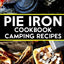 Pie Iron Cookbook Camping Recipes