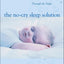 The No-Cry Sleep Solution: Gentle Ways to Help Your Baby Sleep Through the Night