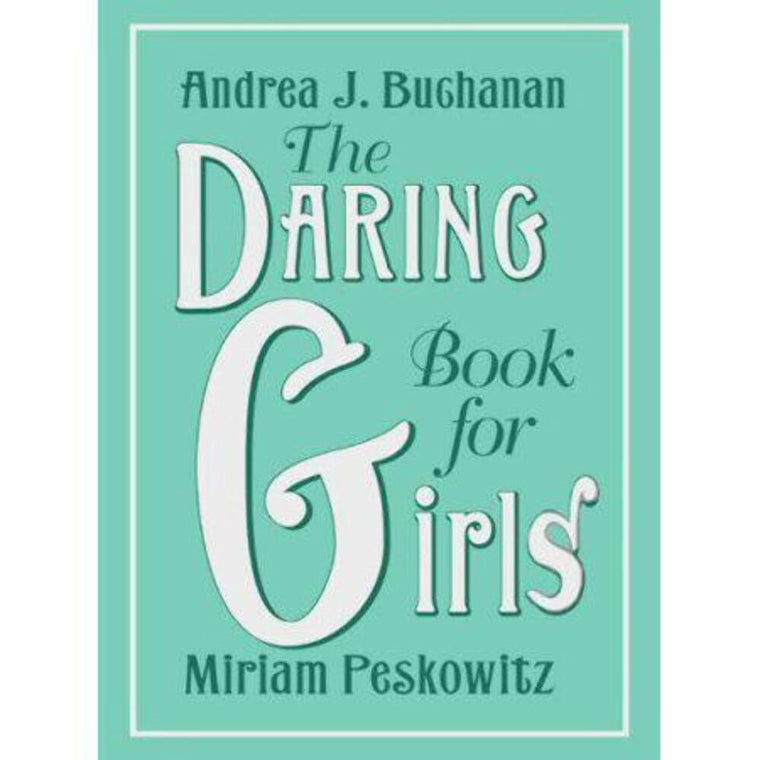 The Daring Book for Girls by Andrea J. Buchanan