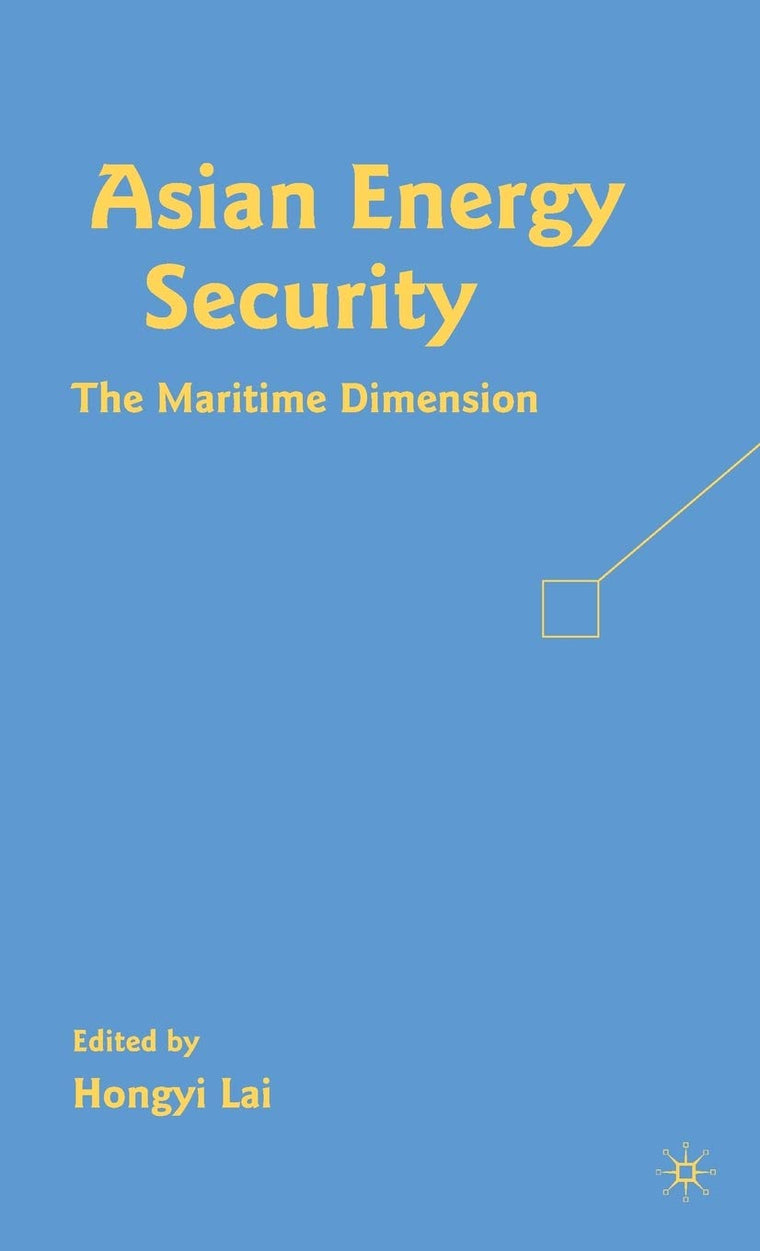 Asian Energy Security: The Maritime Dimension