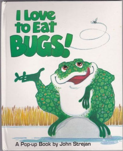 I Love to Eat Bugs