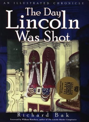 The Day Lincoln Was Shot: An Illustrated Chronicle