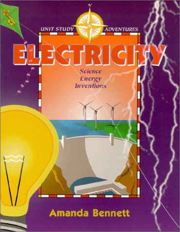 Electricity: Science, Energy, and Inventions (Unit Study Adventures Series)