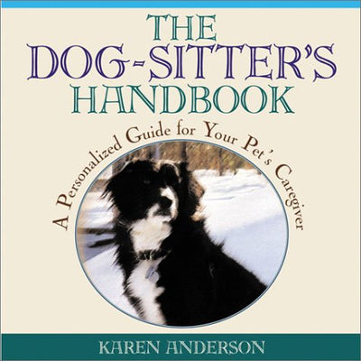 The Dog Sitter's Handbook: A Personalized Guide for Your Pet's Caregiver