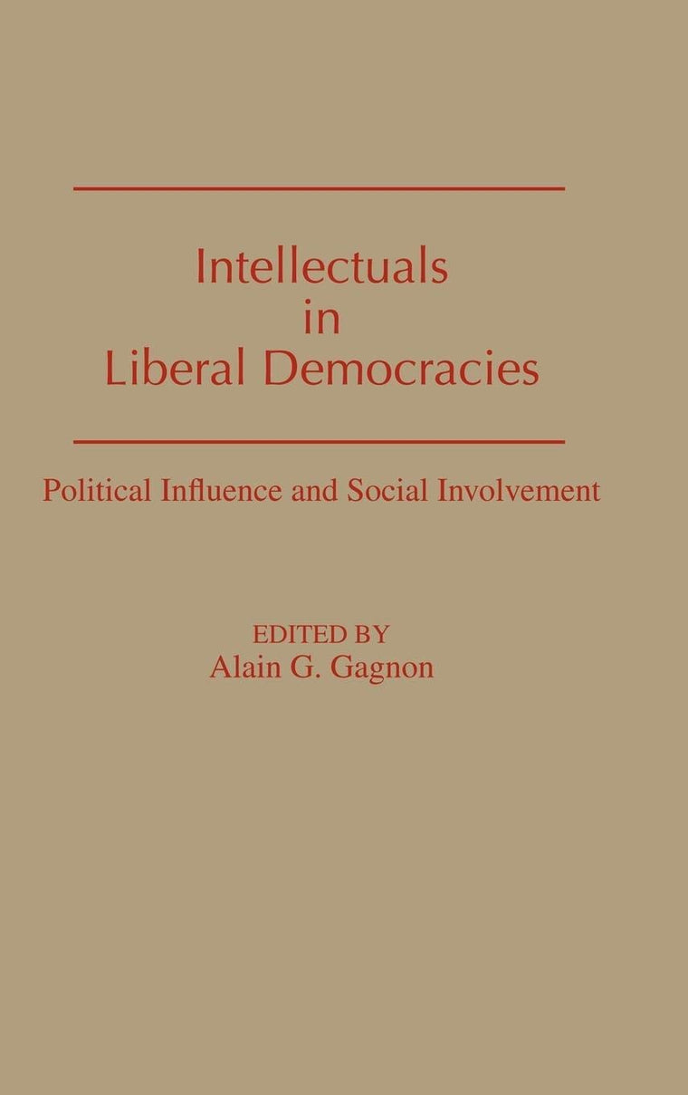 Intellectuals in Liberal Democracies: Political Influence and Social Involvement