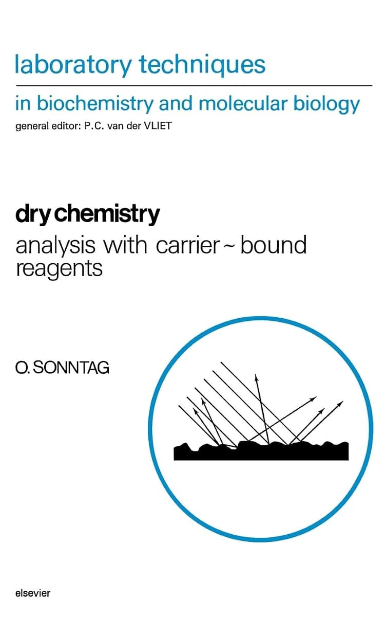 Dry Chemistry: Analysis with Carrier-bound Reagents (Volume 25) (Laboratory Techniques in Biochemistry and Molecular Biology, Volume 25)