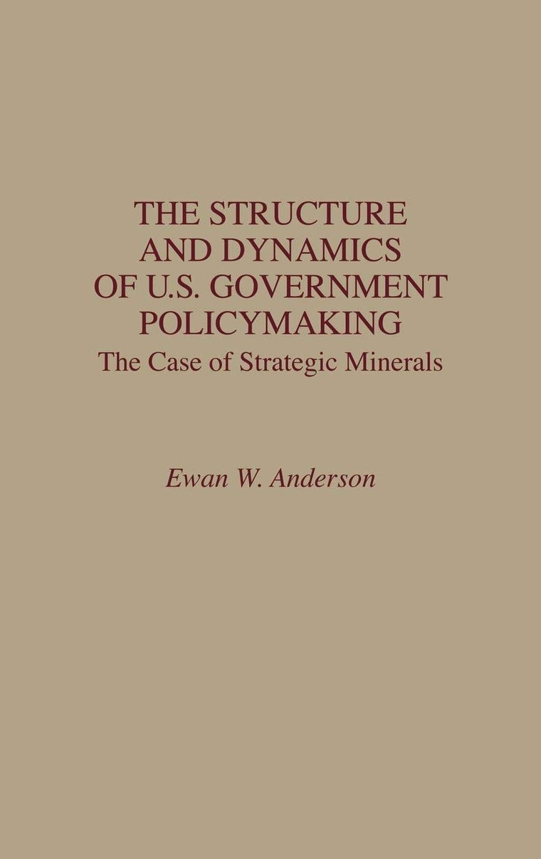 The Structure and Dynamics of U.S. Government Policymaking: The Case of Strategic Minerals