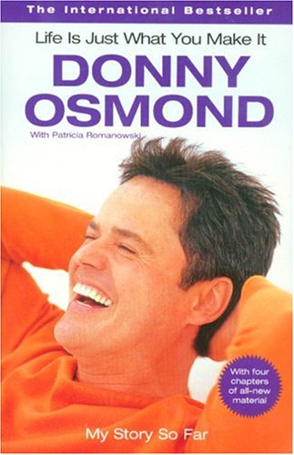 Life is Just What You Make It: My Story So Far by Osmond, Do