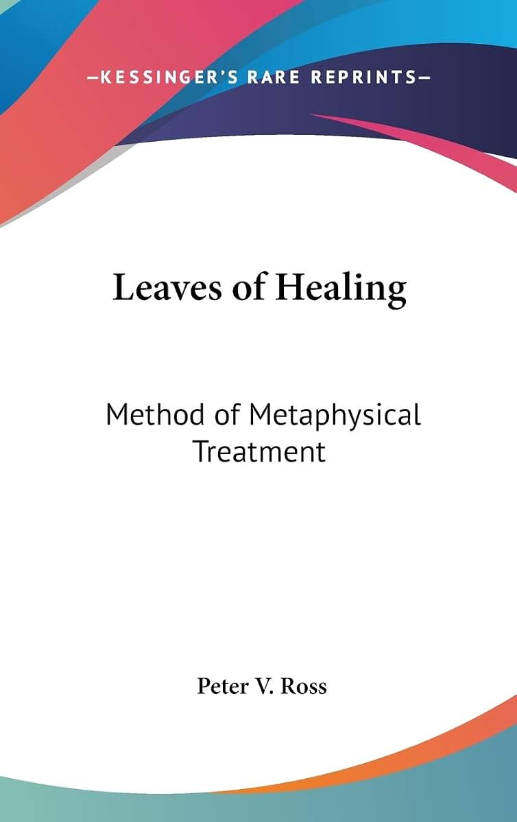 Leaves of Healing: Method of Metaphysical Treatment