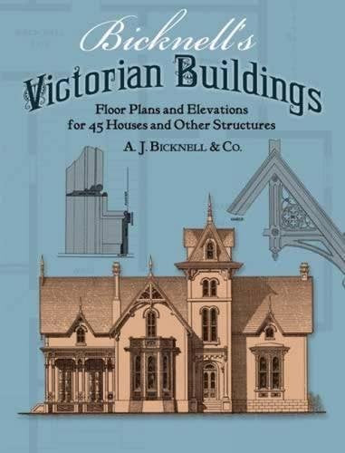 Bicknell's Victorian Buildings by Bicknell, A. J.
