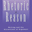 The Rhetoric of Reason: Writing and the Attractions of Argument (Rhetoric of the Human Sciences)