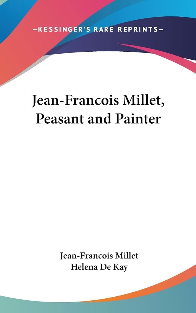 Jean-Francois Millet, Peasant and Painter