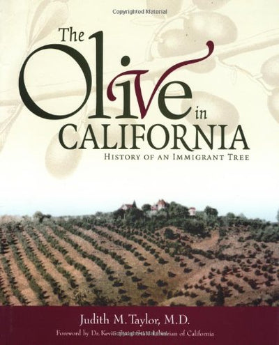 The Olive in California: History of an Immigrant Tree