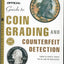 The Official Guide to Coin Grading and Counterfeit Detection, 2nd Edition