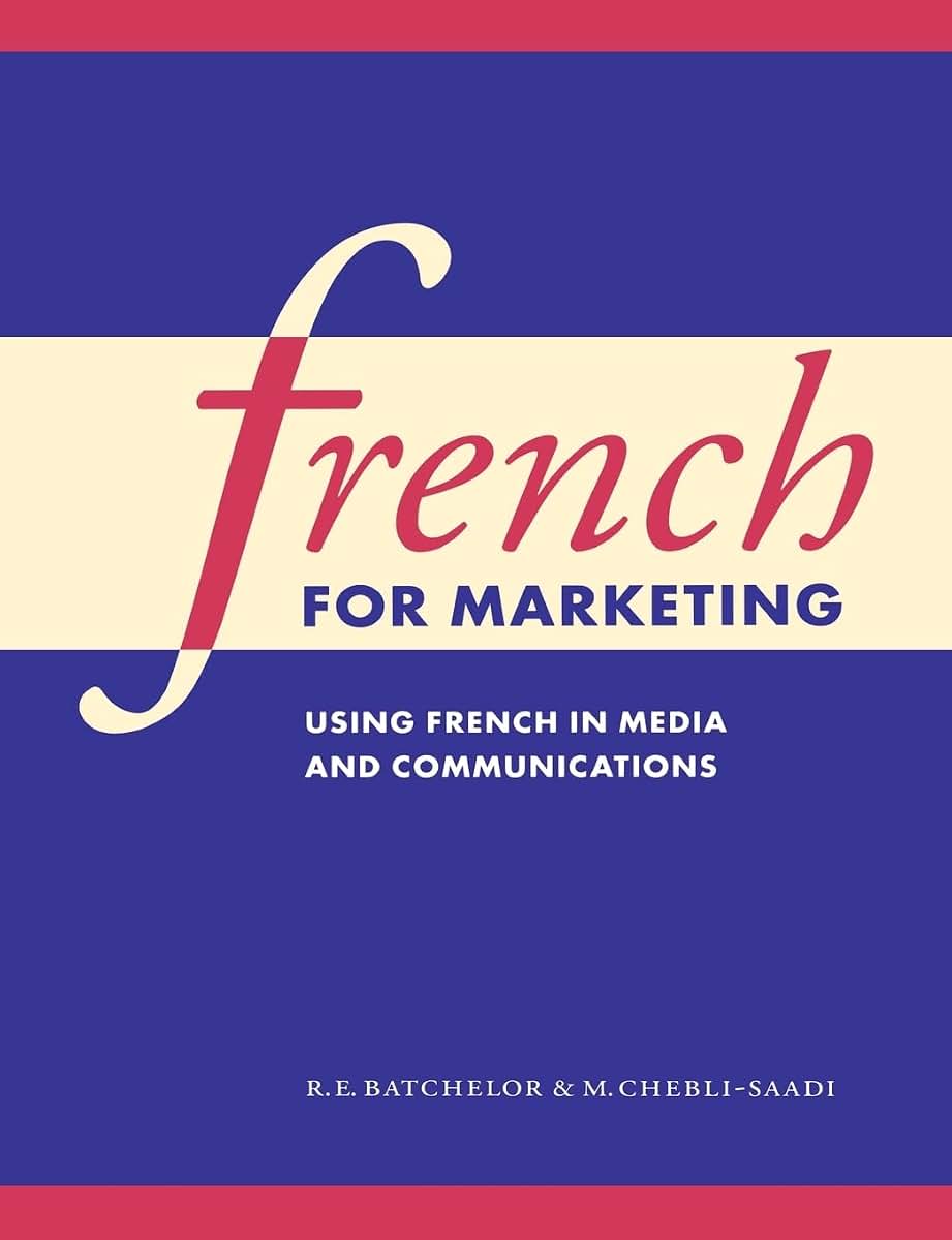 French for Marketing: Using French in Media and Communications (French Edition)