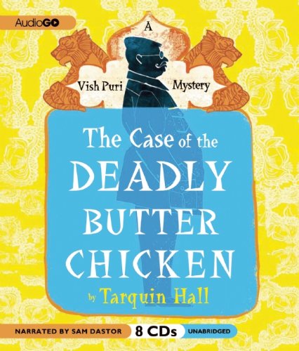 The Case of the Deadly Butter Chicken (A Vish Puri Mystery)