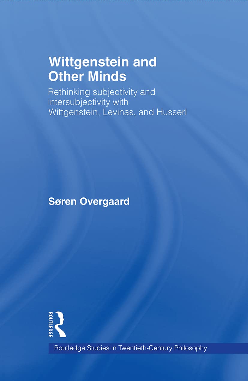 Wittgenstein and Other Minds (Routledge Studies in Twentieth-Century Philosophy)