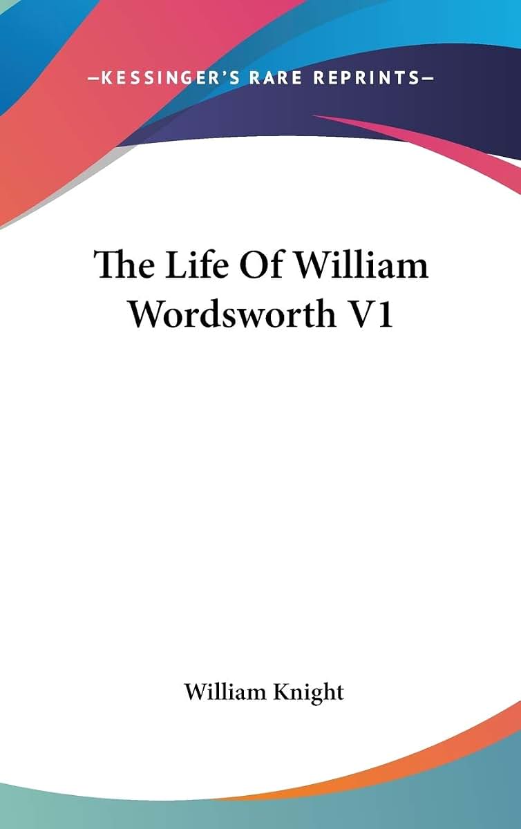 The Life Of William Wordsworth V1
