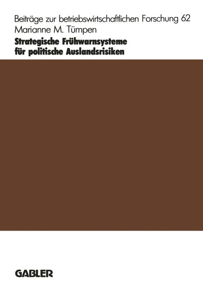 Strategische Frhwarnsysteme fr politische Auslandsrisiken (Beitrge zur betriebswirtschaftlichen Forschung, 62) (German Edition)