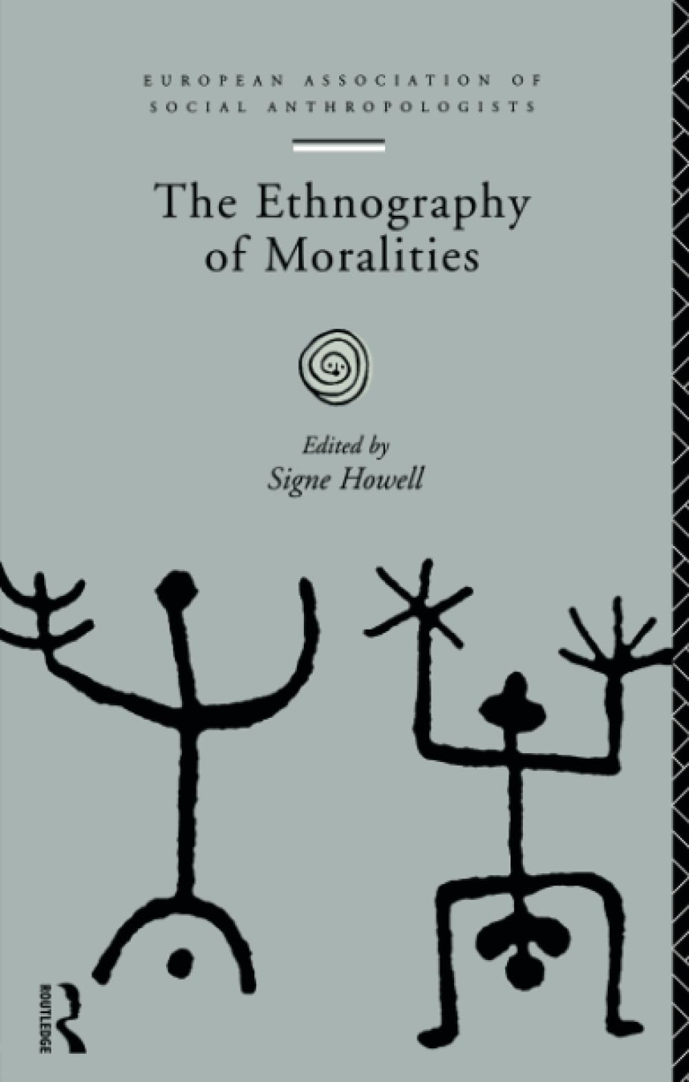 The Ethnography of Moralities (European Association of Social Anthropologists)