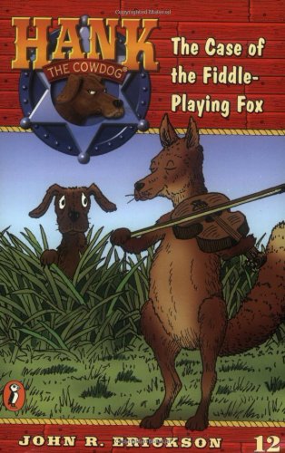The Case of the Fiddle-Playing Fox #12 (Hank the Cowdog)