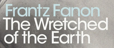 The Wretched of the Earth