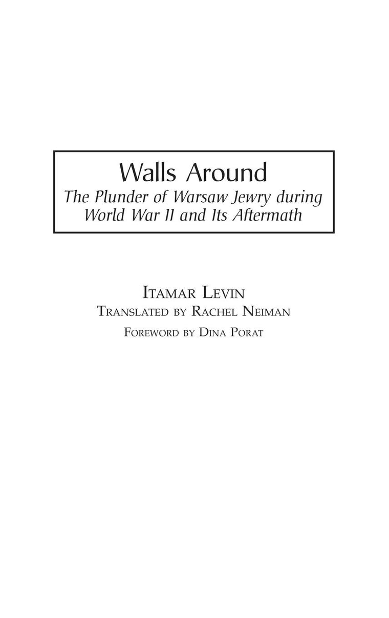 Walls Around: The Plunder of Warsaw Jewry during World War II and Its Aftermath