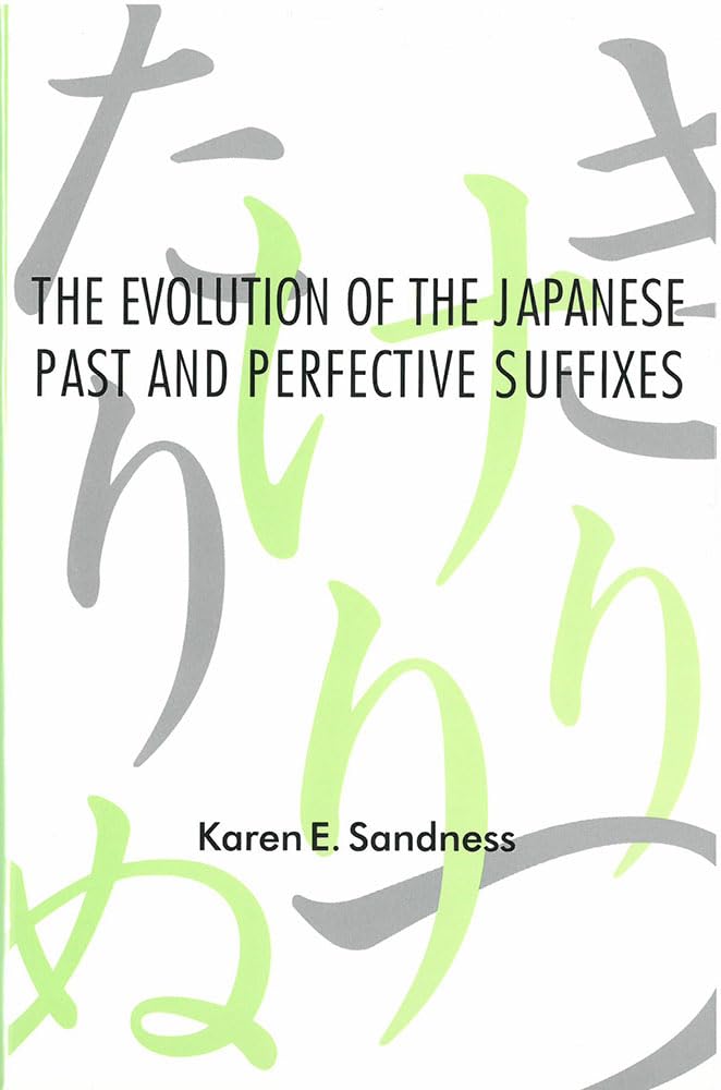 The Evolution of the Japanese Past and Perfective Suffixes (Volume 26) (Michigan Monograph Series in Japanese Studies)