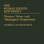 The Human Rights Movement: Western Values and Theological Perspectives