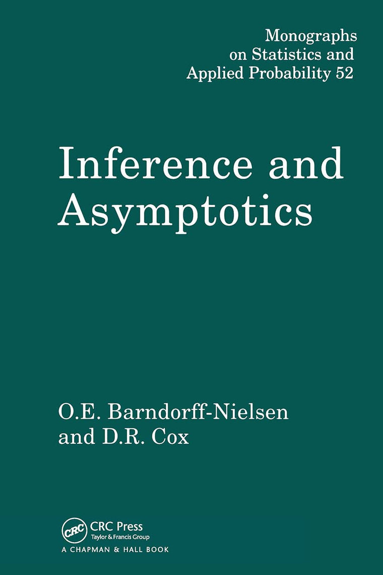 Inference and Asymptotics (Chapman & Hall/CRC Monographs on Statistics and Applied Probability)