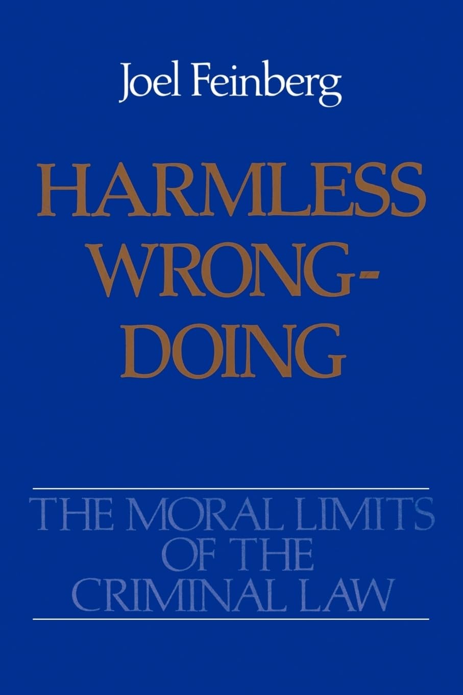 Harmless Wrongdoing (Moral Limits of the Criminal Law)