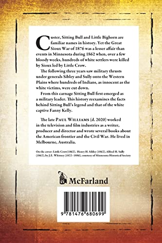 The Dakota Conflict and Its Leaders, 1862-1865: Little Crow, Henry Sibley and Alfred Sully