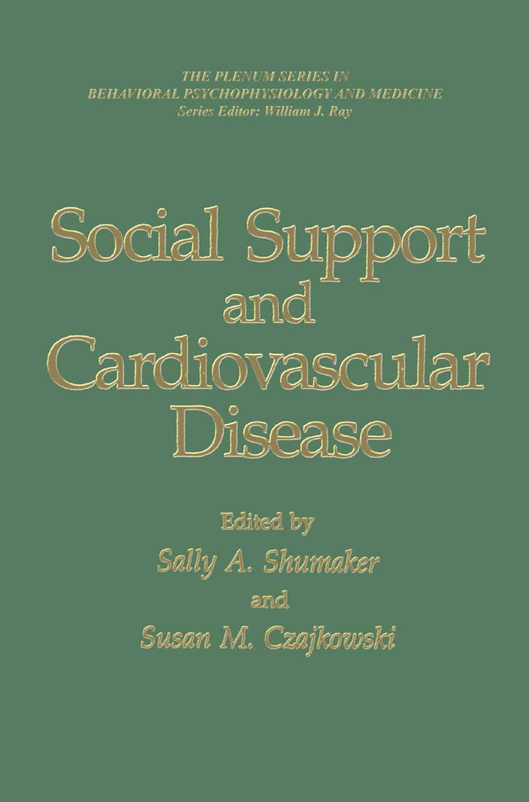 Social Support and Cardiovascular Disease (The Springer Series in Behavioral Psychophysiology and Medicine)