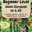 Beginner Level Gaelic Storybook (A1 & A2): Learn Gaelic with 25 Fairytale Stories (Learning Gaelic with Ease) (Scots Gaelic Edition)