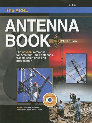 The ARRL Antenna Book: The Ultimate Reference for Amateur Radio Antennas, Transmission Lines And Propagation (Arrl Antenna Book)