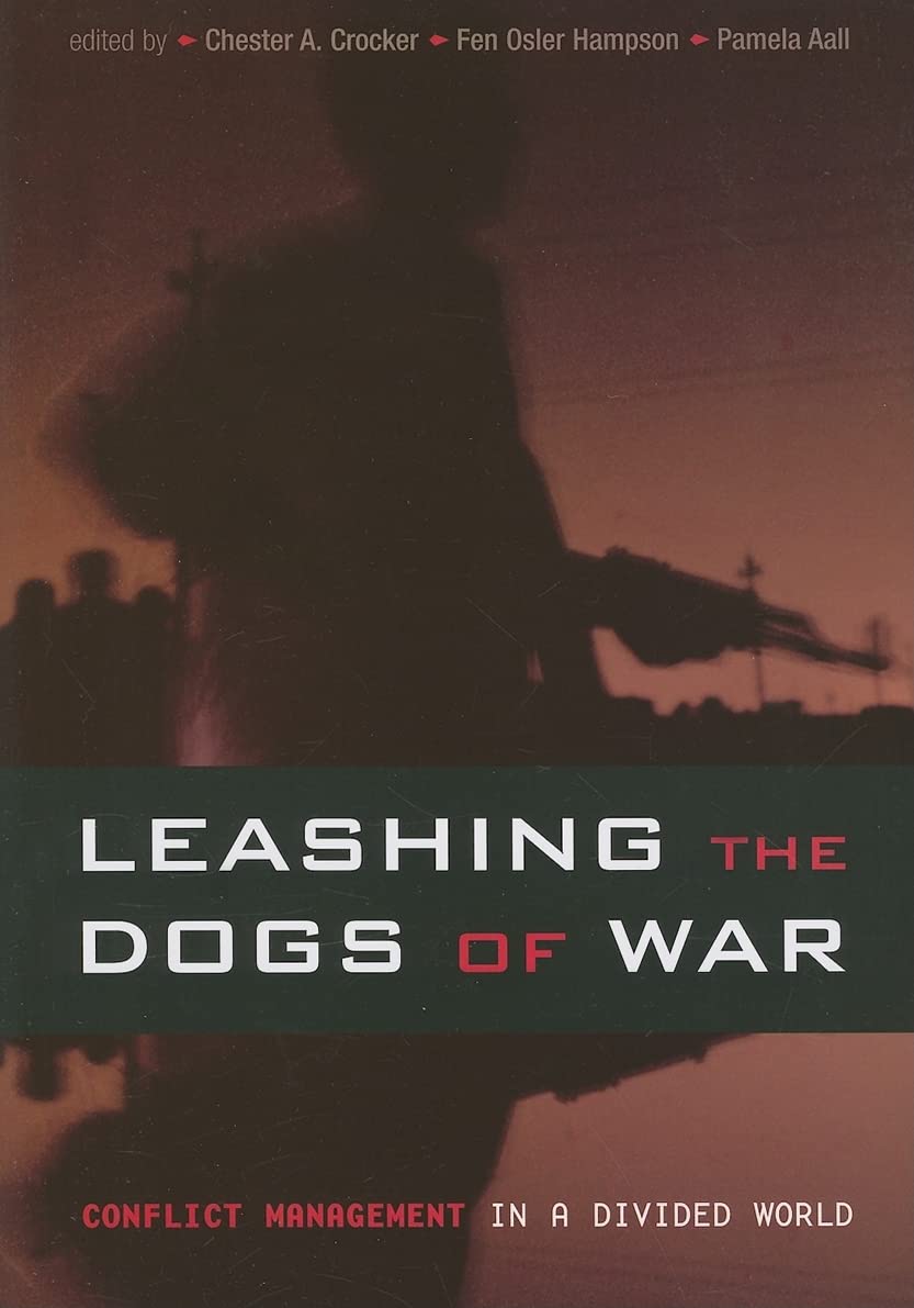 Leashing the Dogs of War: Conflict Management in a Divided World